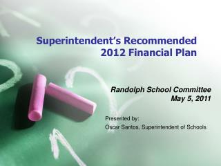 Superintendent’s Recommended 2012 Financial Plan