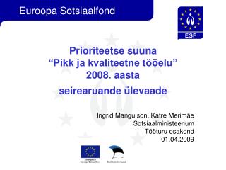 Prioriteetse suuna “Pikk ja kvaliteetne tööelu” 2008. aasta seirearuande ülevaade