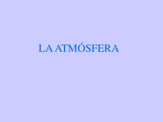 LA ATMÓSFERA