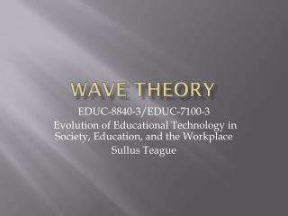 Wave Theory