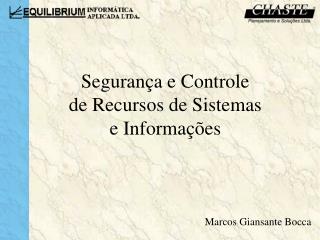 Segurança e Controle de Recursos de Sistemas e Informações