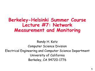 Berkeley-Helsinki Summer Course Lecture #7: Network Measurement and Monitoring