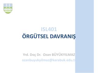 ISL401 ÖRGÜTSEL DAVRANIŞ