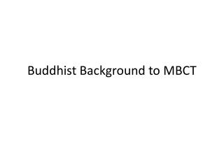 Buddhist Background to MBCT