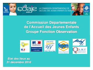 Commission Départementale de l’Accueil des Jeunes Enfants Groupe Fonction Observation