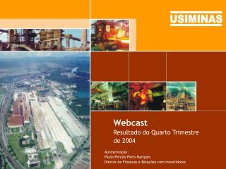 Webcast Resultado do Quarto Trimestre de 2004