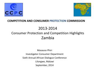 2013-2014 Consumer Protection and Competition Highlights Zambia