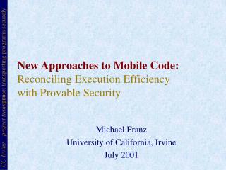 New Approaches to Mobile Code: Reconciling Execution Efficiency with Provable Security