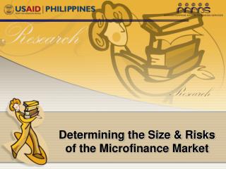 Determining the Size &amp; Risks of the Microfinance Market