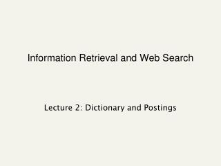 Information Retrieval and Web Search