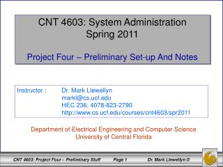 CNT 4603: System Administration Spring 2011 Project Four – Preliminary Set-up And Notes