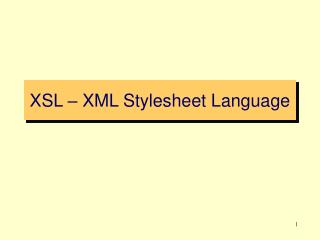 XSL – XML Stylesheet Language