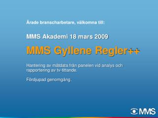 MMS Akademi 18 mars 2009