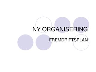 NY ORGANISERING