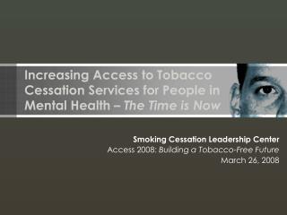 Increasing Access to Tobacco Cessation Services for People in Mental Health – The Time is Now