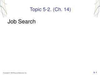 Topic 5-2. (Ch. 14)