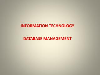 INFORMATION TECHNOLOGY DATABASE MANAGEMENT