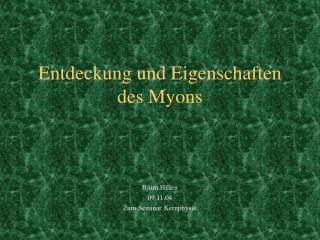 Entdeckung und Eigenschaften des Myons