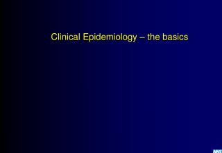 Clinical Epidemiology – the basics
