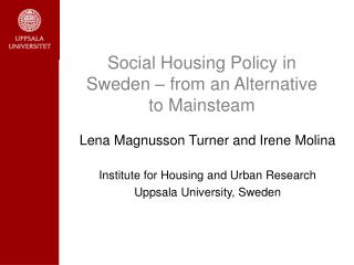 Social Housing Policy in Sweden – from an Alternative to Mainsteam