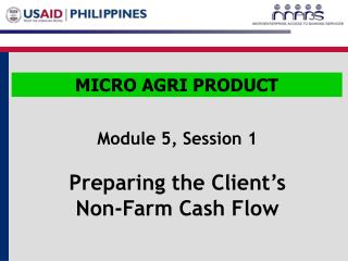 Module 5, Session 1 Preparing the Client’s Non-Farm Cash Flow