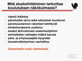 Mitä aluekehittäminen tarkoittaa koulutuksen näkökulmasta? väestö ikääntyy