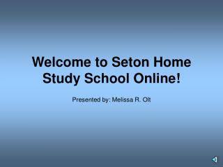 Welcome to Seton Home Study School Online!