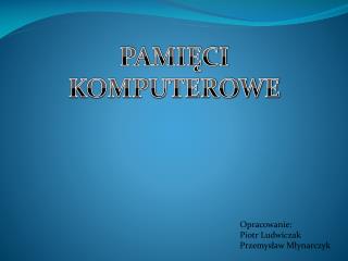 PAMIĘCI KOMPUTEROWE