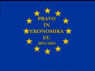 PRAVO IN EKONOMIKA EU 2013/2014