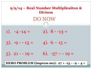 9/9/14 – Real Number Multiplicaiton &amp; Divison