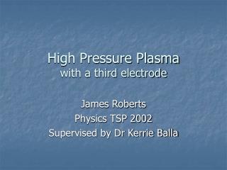 High Pressure Plasma with a third electrode