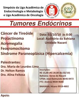 Simpósio da Liga Acadêmica de Endocrinologia e Metabologia e Liga Acadêmica de Oncologia