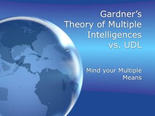 Gardner’s Theory of Multiple Intelligences vs. UDL