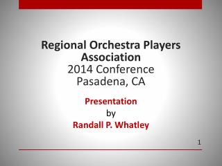 Regional Orchestra Players Association 2014 Conference Pasadena, CA