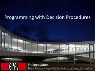 Programming with Decision Procedures