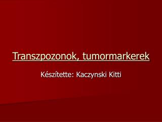 Transzpozonok, tumormarkerek