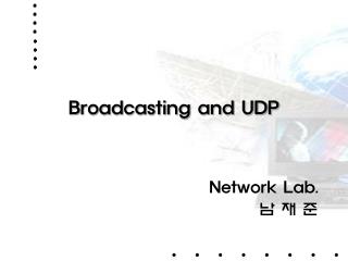 Broadcasting and UDP