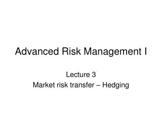 Advanced Risk Management I