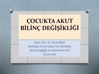 ÇOCUKTA AKUT BİLİNÇ DEĞİŞİKLİĞİ