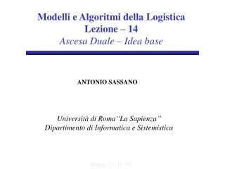 Modelli e Algoritmi della Logistica Lezione – 1 4 Ascesa Duale – Idea base