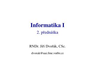 Informatika I 2. přednáška