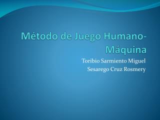 Método de Juego Humano-Máquina