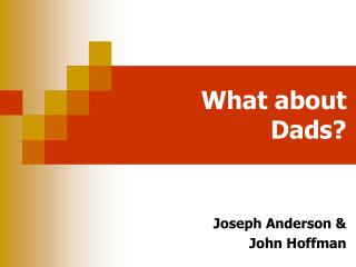 What about Dads?