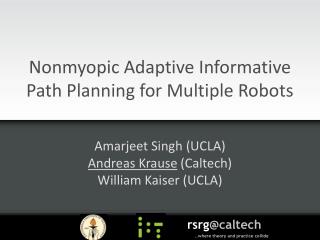 Nonmyopic Adaptive Informative Path Planning for Multiple Robots