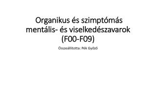 Organikus és szimptómás mentális- és viselkedészavarok (F00-F09)