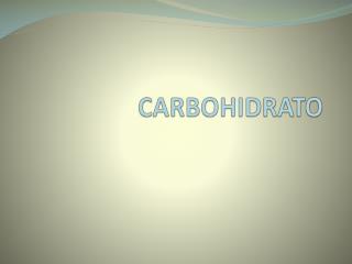CARBOHIDRATO