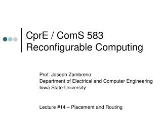 CprE / ComS 583 Reconfigurable Computing