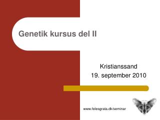 Genetik kursus del II