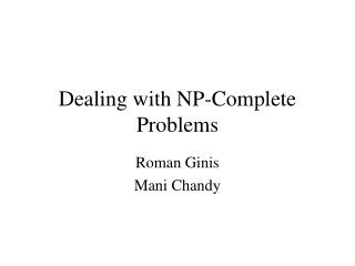 Dealing with NP-Complete Problems