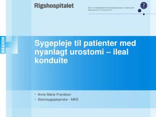 Sygepleje til patienter med nyanlagt urostomi – ileal k onduite